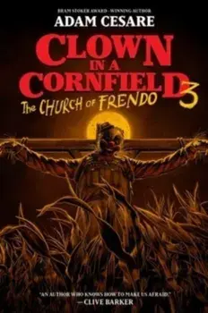 Clown in a Cornfield 3: The Church of Frendo, Hardback/Adam Cesare