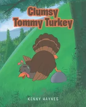 Clumsy Tommy Turkey, Paperback/Kenny Haynes