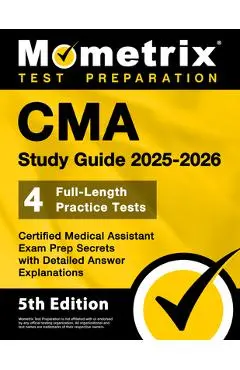 CMA Study Guide 2025-2026 - 4 Full-Length Practice Tests, Certified Medical Assistant Exam Prep Secrets with Detailed Answer Explanations: [5th Editio - Matthew Bowling
