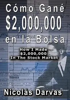 Cmo Gan $2,000,000 en la Bolsa / How I Made $2,000,000 In The Stock Market, Hardcover/Nicolas Darvas