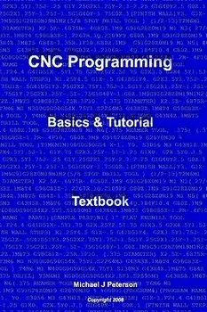 Cnc Programming: Basics & Tutorial Textbook, Paperback/Michael J. Peterson