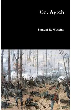 Co. Aytch - Samuel R. Watkins
