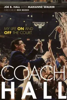 Coach Hall: My Life on and Off the Court, Hardcover/Joe B. Hall