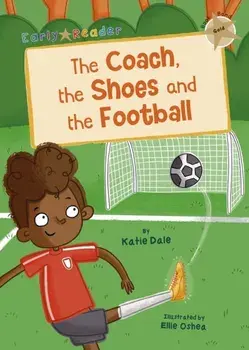 Coach, the Shoes and the Football. (Gold Early Reader), Paperback/Katie Dale