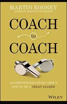 Coach to Coach: An Empowering Story about How to Be a Great Leader, Hardcover/Martin Rooney