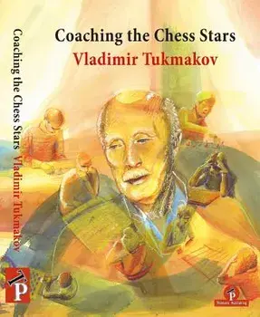 Coaching the Chess Stars, Paperback/Tukmakov