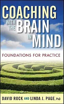 Coaching with the Brain in Mind: Foundations for Practice, Hardcover/David Rock