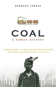 Coal. A Human History, Paperback/Barbara Freese