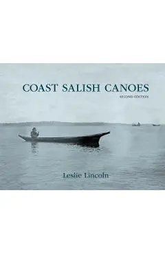 Coast Salish Canoes - Leslie Lincoln