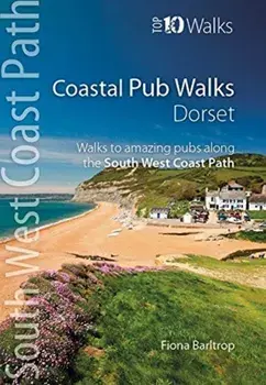 Coastal Pub Walks: Dorset. Walks to amazing pubs along the South West Coast Path, Paperback/Fiona Barltrop