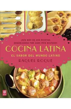 Cocina Latina: El sabor del mundo latino - Raquel Roque
