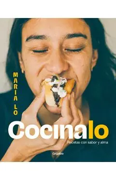 Cocínalo. Recetas Con Sabor Y Alma / Cook It. Recipes with Lots of Flavor and So UL - María Lo Gómez