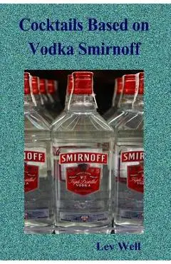Cocktails based on Vodka Smirnoff - Lev Well