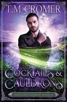 Cocktails & Cauldrons, Paperback/T. M. Cromer