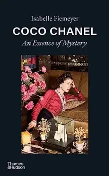 Coco Chanel. An Essence of Mystery, Hardback/Isabelle Fiemeyer