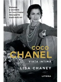 Coco Chanel. Viata intima/Lisa Chaney