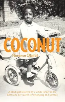Coconut. A memoir of belonging, identity and finding home, Paperback/Florence Olajide