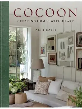Cocoon. Creating Homes with Heart, Hardback/Ali Heath