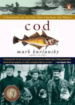 Cod: A Biography of the Fish That Changed the World, Paperback/Mark Kurlansky