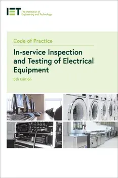 Code of Practice for In-service Inspection and Testing of Electrical Equipment, Paperback/The Institution Of Engineering And Technology