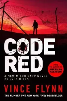 Code Red. The new pulse-pounding thriller from the author of American Assassin, Hardback/Kyle Mills