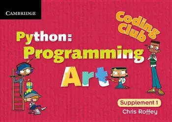Coding Club Python: Programming Art Supplement 1. New ed, Spiral Bound/Chris Roffey