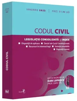 Codul civil. Legislatie consolidata si index. Ianuarie 2023/Dan Lupascu