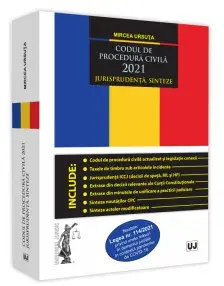 Codul de procedura civila 2021. Jurisprudenta. Sinteze/Mircea Ursuta
