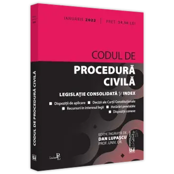 Codul de procedura civila. Legislatie consolidata si index. Ianuarie 2022/Dan Lupascu