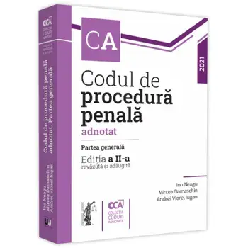 Codul de procedura penala adnotat. Partea generala. Volumul I. Editia a II-a, revazuta si adaugita/Ion Neagu, Mircea Damaschin, Andrei Viorel Iugan