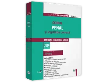 Codul penal si legislatie conexa 2019. Editie Premium/Dan Lupascu
