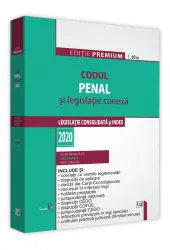 Codul penal si legislatie conexa 2020. Editie premium/Dan Lupascu