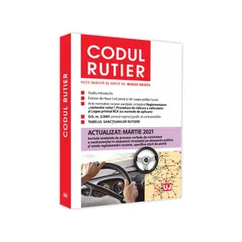 Codul rutier. Actualizat. Martie 2021/Mircea Ursuta