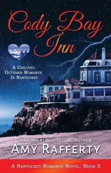 Cody Bay Inn: A Chilling October Romance In Nantucket:, Paperback/Amy Rafferty