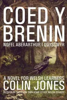 Coed Y Brenin: A Novel for Welsh Learners, Paperback/Colin Jones