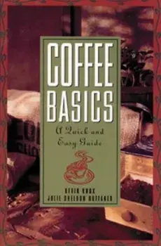 Coffee Basics: A Quick and Easy Guide, Paperback/Julie S. Huffaker