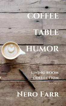 Coffee Table Humor: Book 1, Paperback/Nero Farr