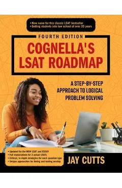 Cognella's LSAT Roadmap: A Step-by-Step Approach to Logical Problem Solving - Jay B. Cutts