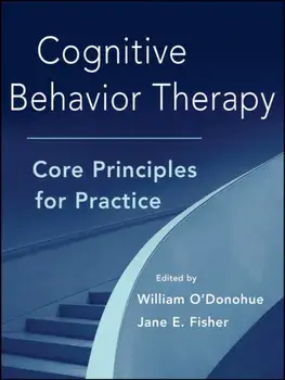 Cognitive Behavior Therapy: Core Principles for Practice, Hardcover/William T. O'Donohue