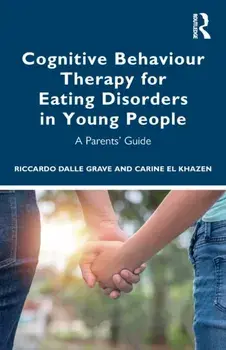 Cognitive Behaviour Therapy for Eating Disorders in Young People. A Parents' Guide, Paperback/Carine el Khazen