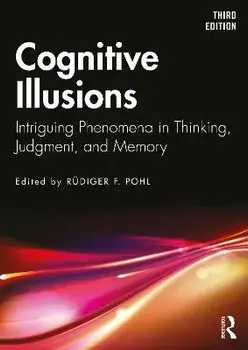 Cognitive Illusions. Intriguing Phenomena in Thinking, Judgment, and Memory, 3 ed, Paperback/Rudiger F. Pohl