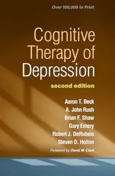 Cognitive Therapy of Depression, Second Edition. 2 ed, Paperback/Unknown Author