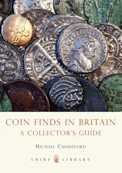 Coin Finds in Britain. A Collector's Guide, Paperback/Michael Cuddeford