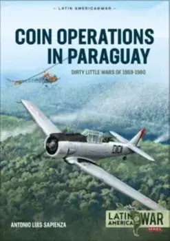 Coin Operations in Paraguay. Dirty Little Wars 1956-1980, Paperback/Antonio Luis Sapienza