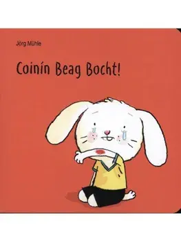 Coinin Beag Bocht!, Board book/Jorg Muhle