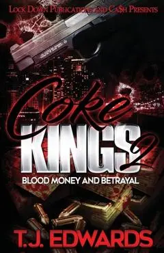 Coke Kings 2: Blood Money and Betrayal - T. J. Edwards