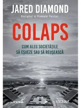 Colaps. Cum aleg societatile sa esueze sau sa reuseasca/Jared Diamond