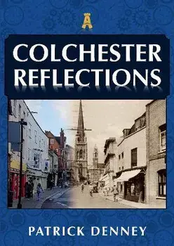 Colchester Reflections, Paperback/Patrick Denney
