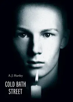 Cold Bath Street Special Edition, Hardback/A J Hartley