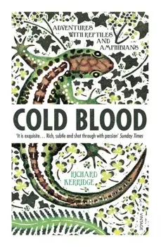 Cold Blood. Adventures with Reptiles and Amphibians, Paperback/Richard Kerridge